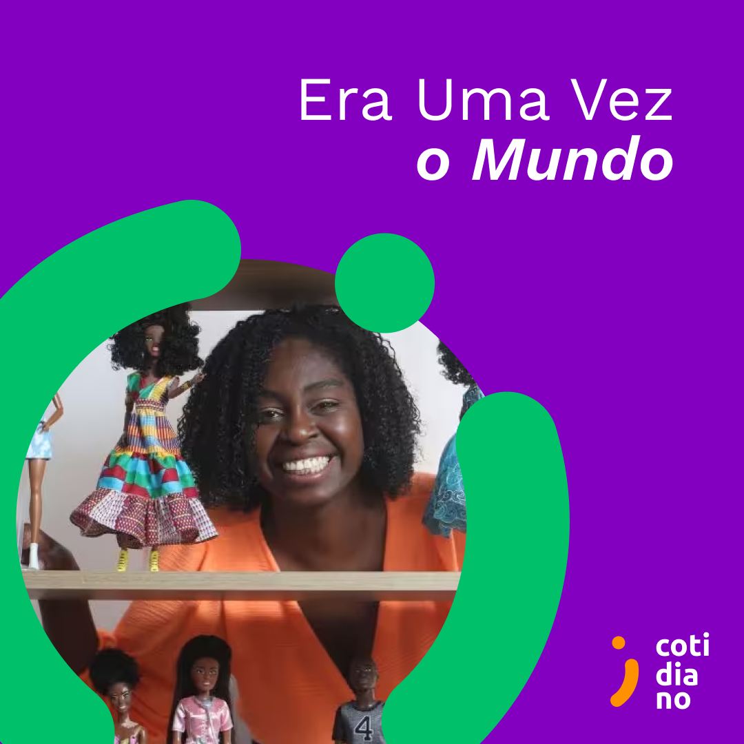 Era Uma Vez o Mundo: representatividade com bonecas￼