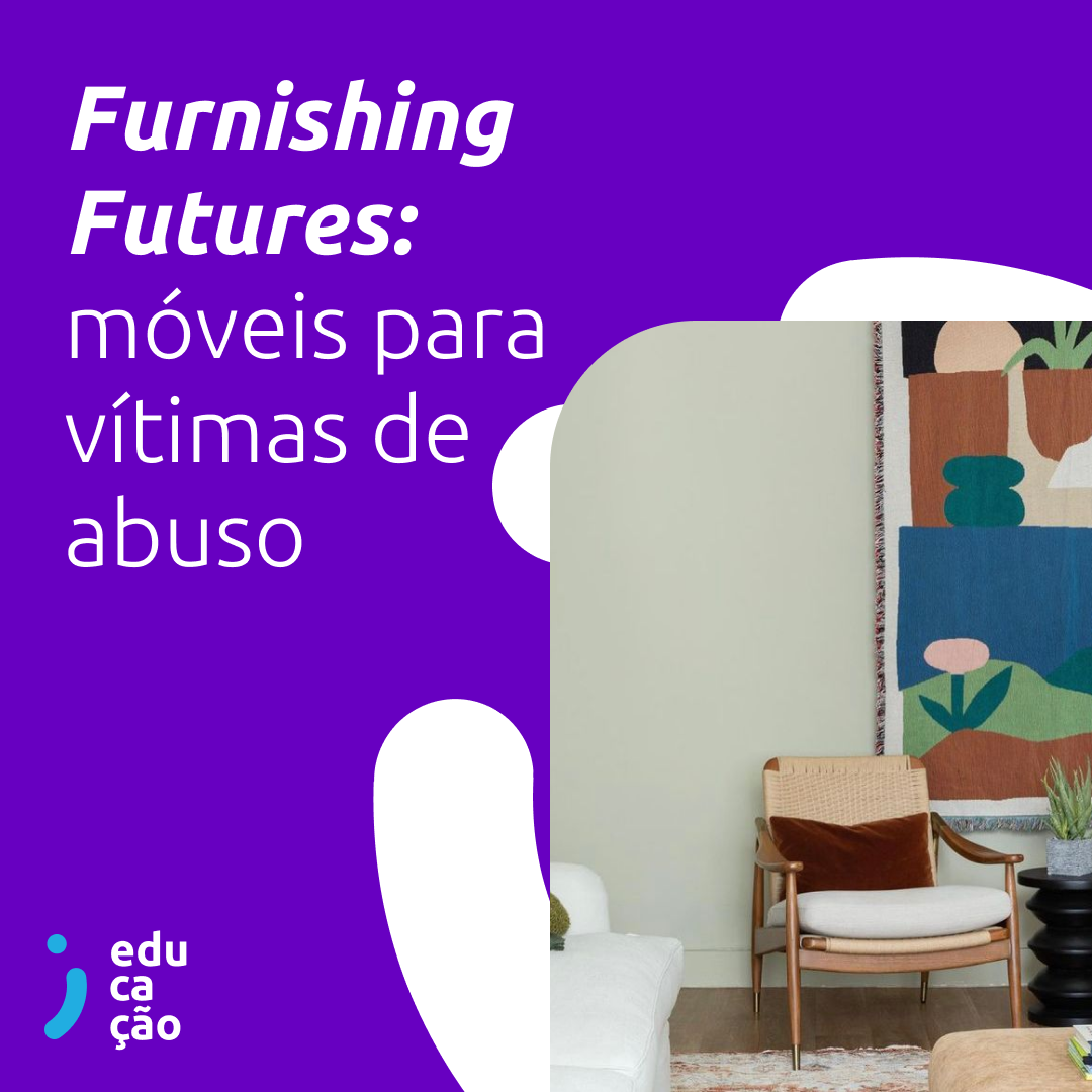 Furnishing Futures – instituição que doa móveis para vítimas de abuso