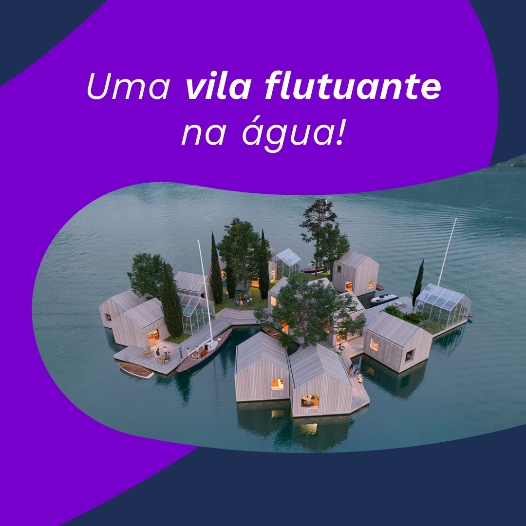Land on Water: a vila que flutua na água.