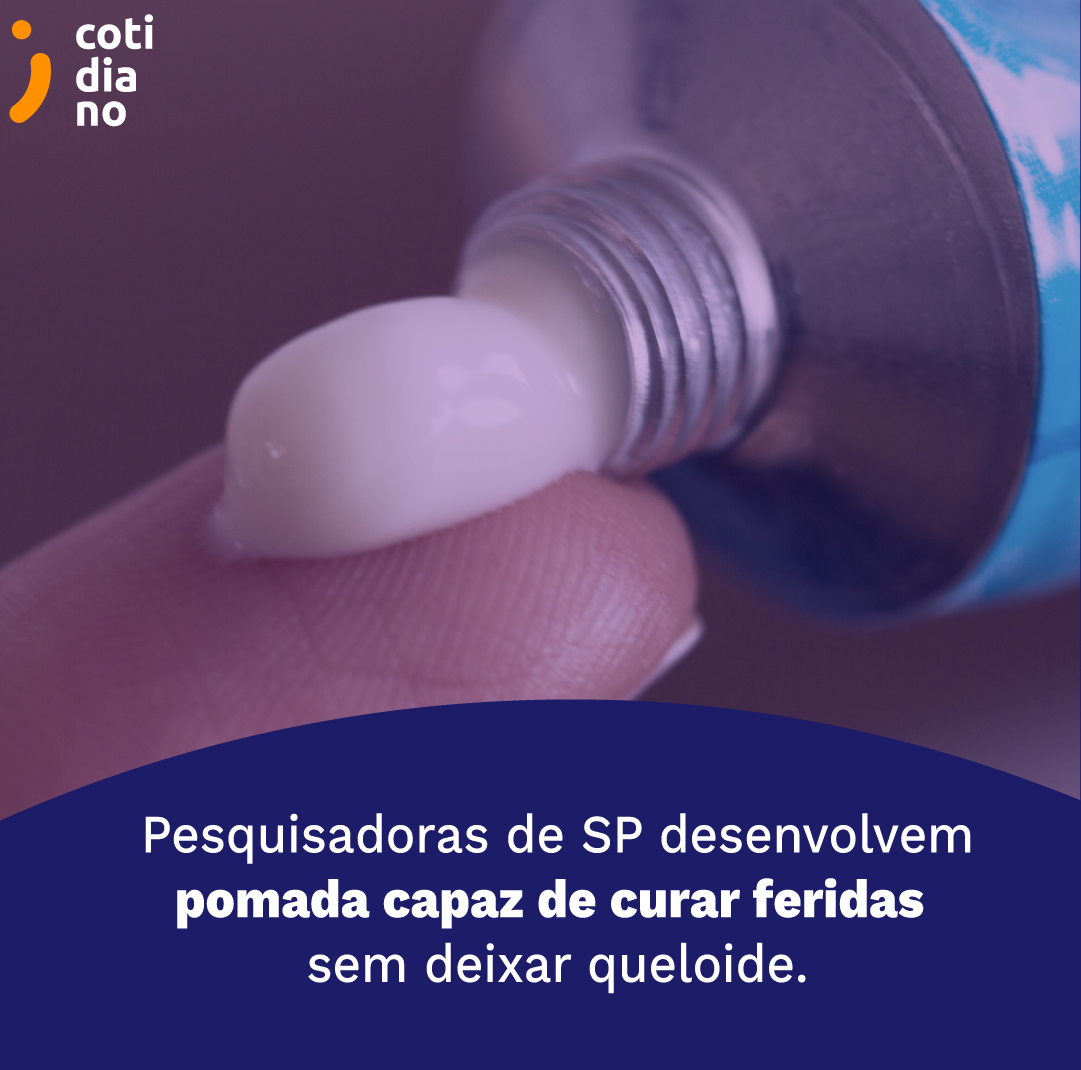 Pesquisadoras de SP desenvolvem pomada capaz de curar feridas sem deixar queloide.