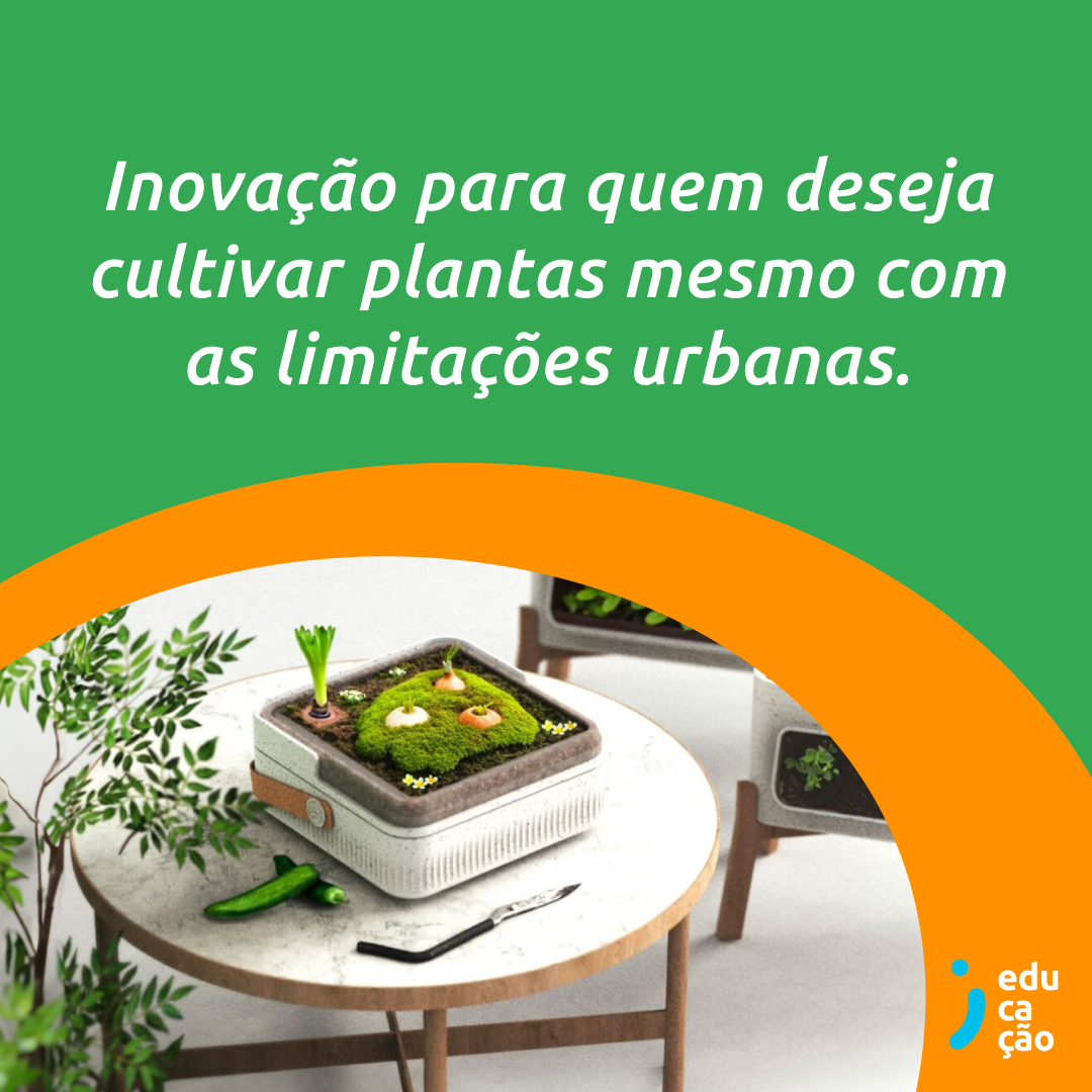 Inovação para quem deseja cultivar plantas mesmo pelas limitações urbanas.